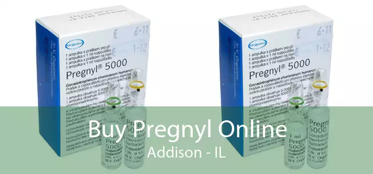 Buy Pregnyl Online Addison - IL