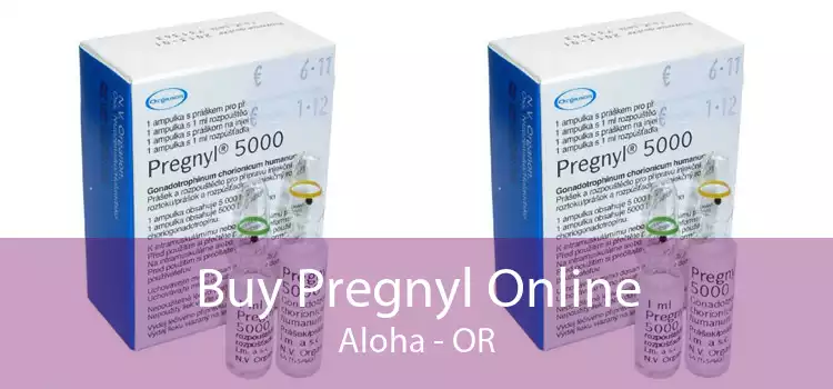 Buy Pregnyl Online Aloha - OR