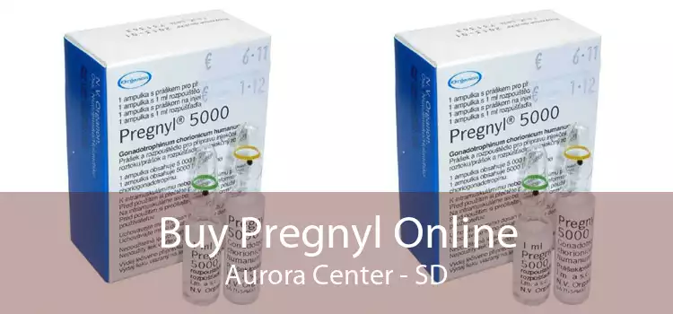 Buy Pregnyl Online Aurora Center - SD