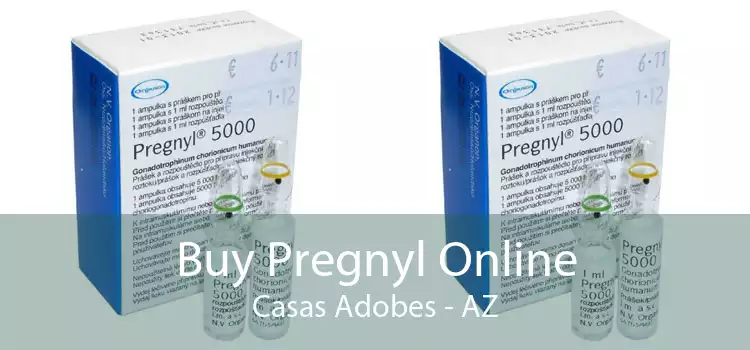 Buy Pregnyl Online Casas Adobes - AZ