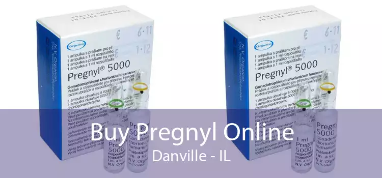 Buy Pregnyl Online Danville - IL