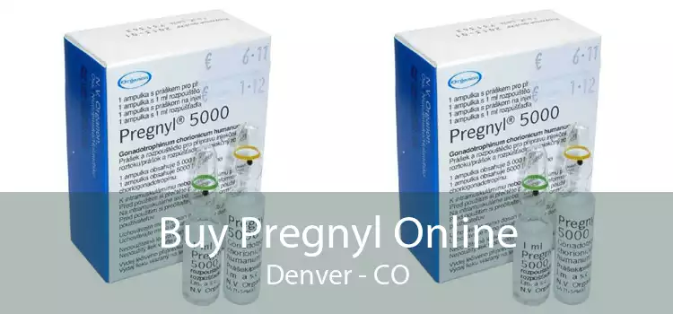 Buy Pregnyl Online Denver - CO