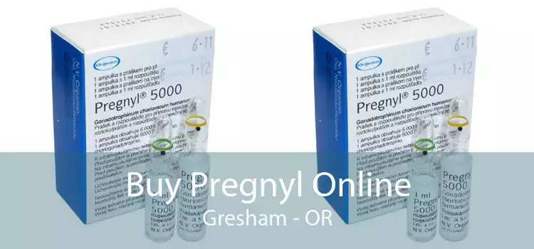 Buy Pregnyl Online Gresham - OR