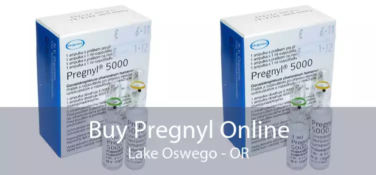 Buy Pregnyl Online Lake Oswego - OR