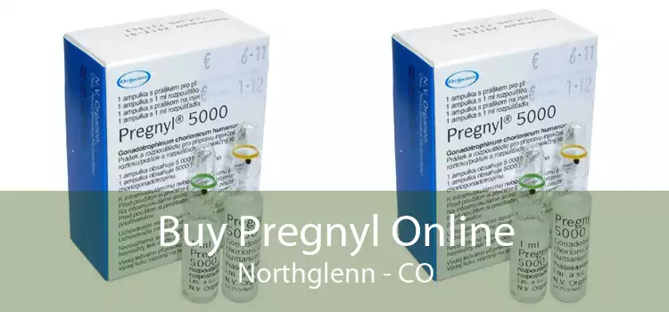 Buy Pregnyl Online Northglenn - CO